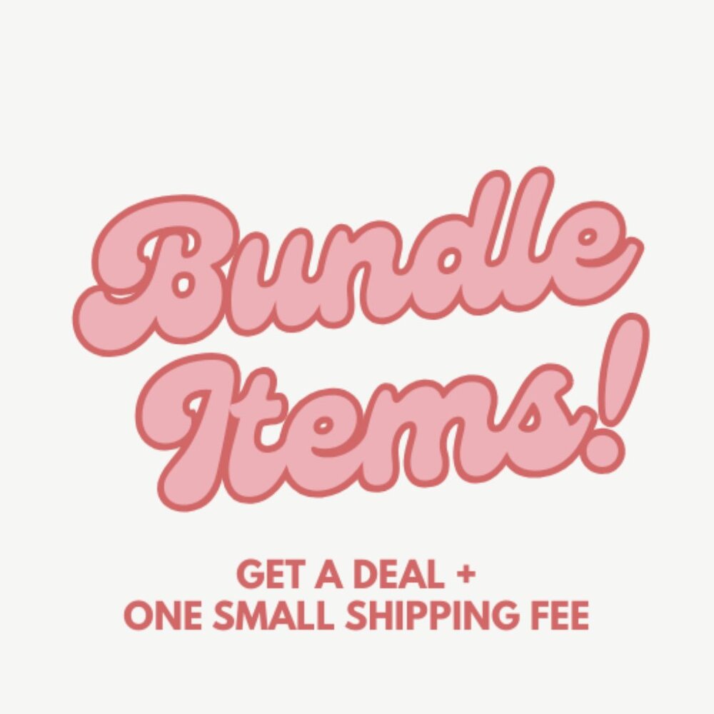 BUNDLE MULTIPLE ITEMS = ONE SMALL SHIPPING FEE + MAJOR SAVINGS